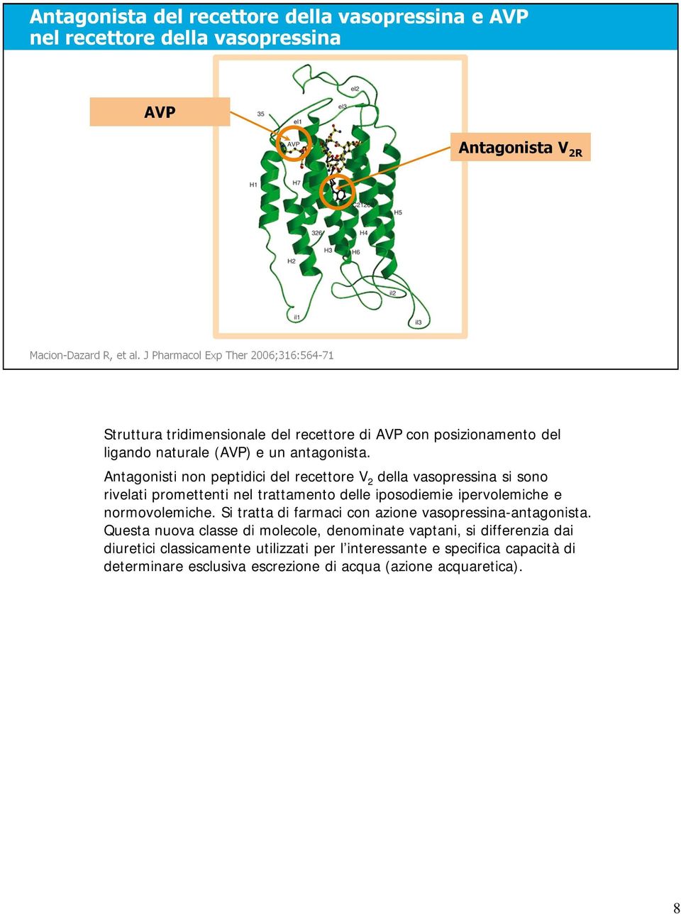 ipervolemiche e normovolemiche. Si tratta di farmaci con azione vasopressina-antagonista.