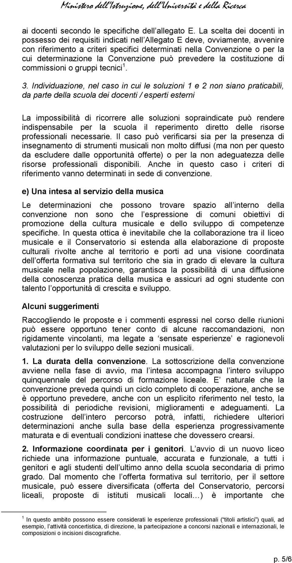 Convenzione può prevedere la costituzione di commissioni o gruppi tecnici 1. 3.