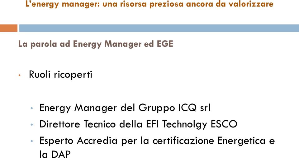 Manager del Gruppo ICQ srl Direttore Tecnico della EFI