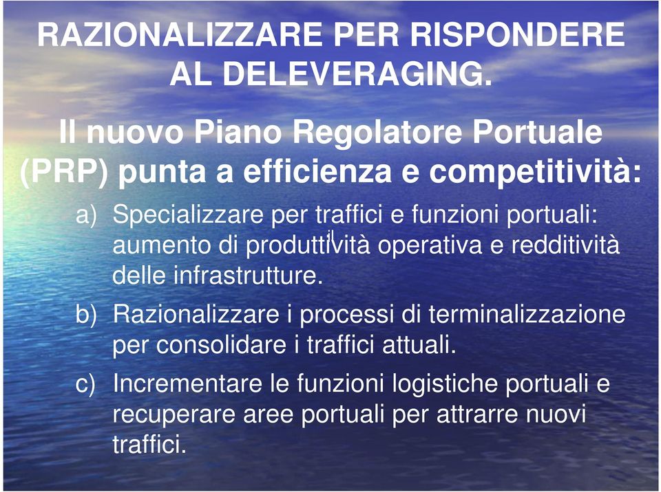 funzioni portuali: il aumento di produttività operativa e redditività delle infrastrutture.