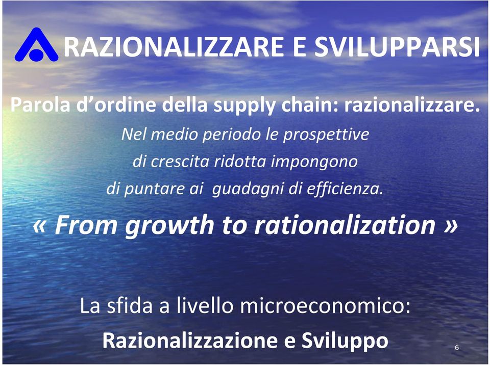 Nel medio periodo le prospettive di crescita ridotta impongono di