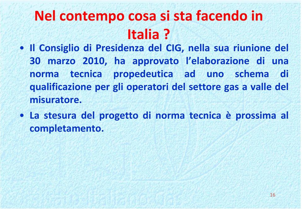 approvato l elaborazione di una norma tecnica propedeutica ad uno schema di