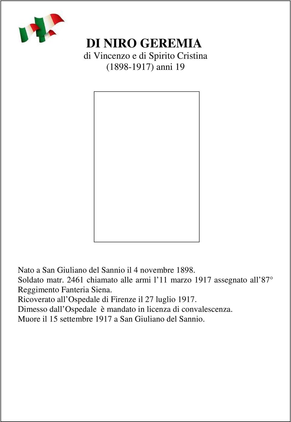 2461 chiamato alle armi l 11 marzo 1917 assegnato all 87 Reggimento Fanteria Siena.