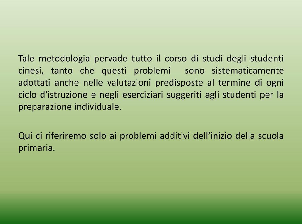 ogni ciclo d'istruzione e negli eserciziari suggeriti agli studenti per la preparazione