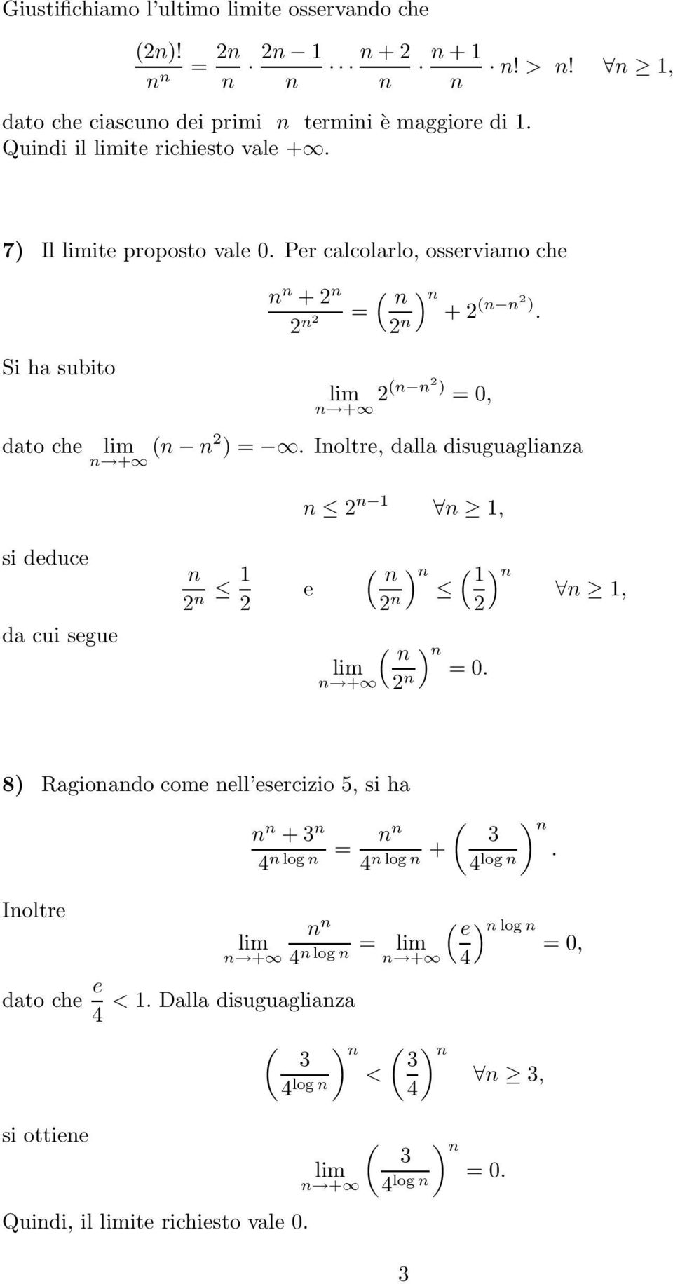 2 2 = 0, dato ch 2 =. Ioltr, dalla disuguagliaza 2, si dduc da cui sgu 2 2 2 2 = 0.