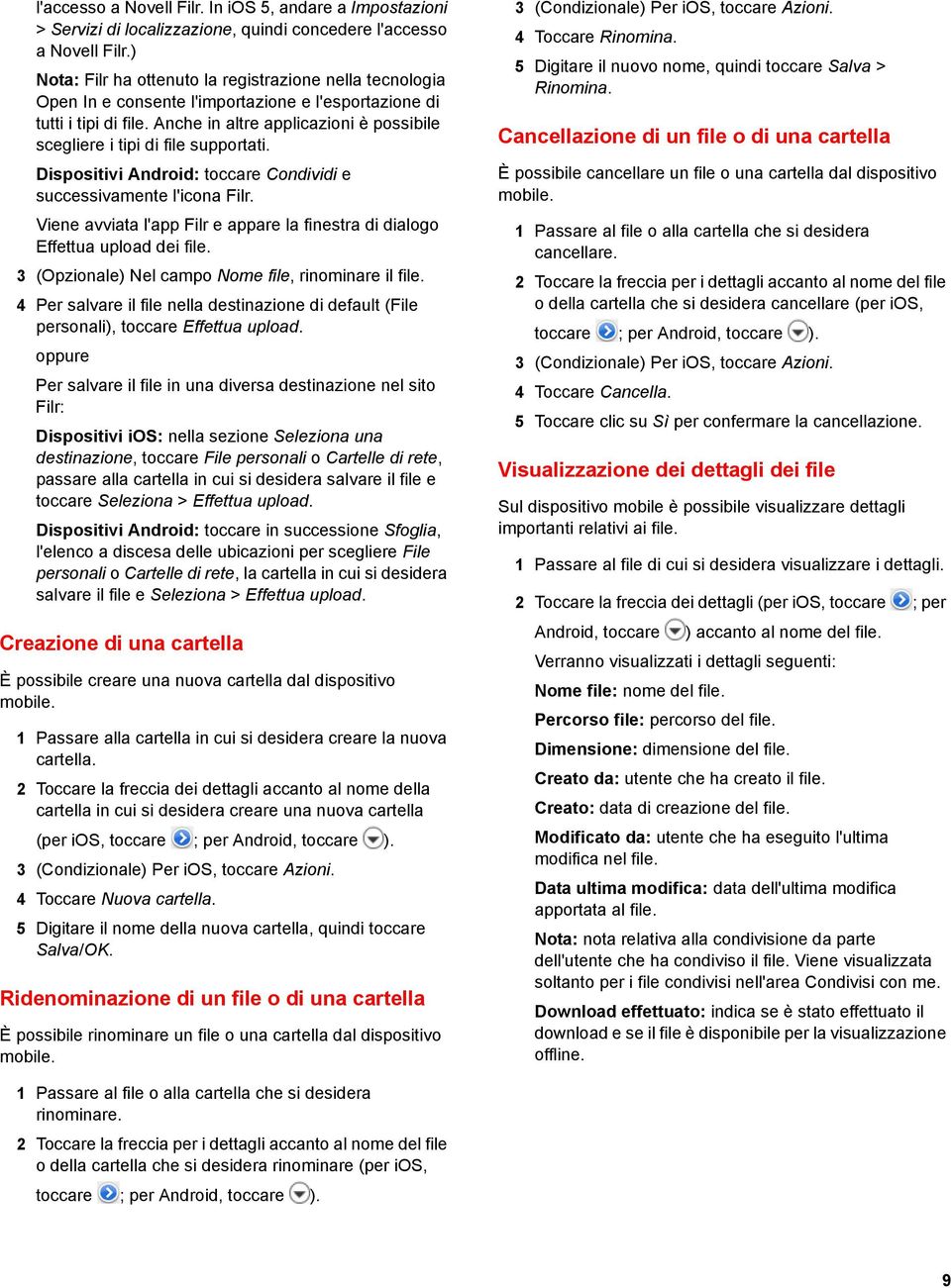 Anche in altre applicazioni è possibile scegliere i tipi di file supportati. Dispositivi Android: toccare Condividi e successivamente l'icona Filr.