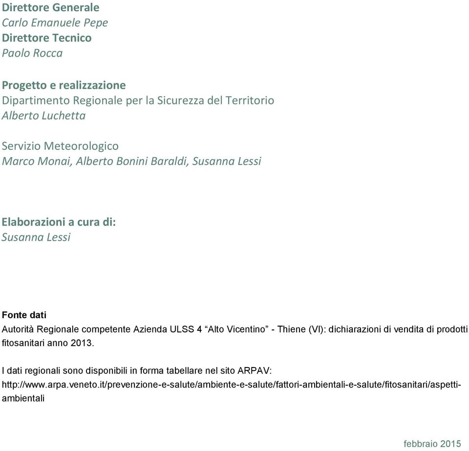 competente Azienda ULSS 4 Alto Vicentino - Thiene (VI): dichiarazioni di vendita di prodotti fitosanitari anno 2013.