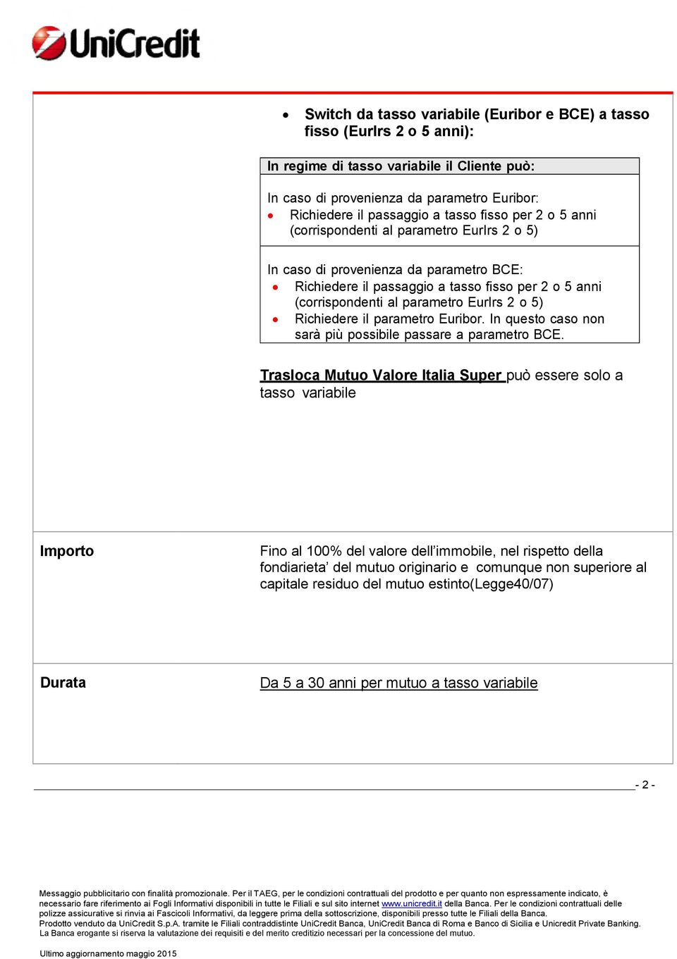 5) Richiedere il parametro Euribor. In questo caso non sarà più possibile passare a parametro BCE.