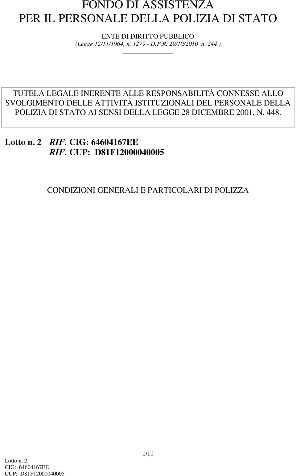 POLIZIA DI STATO AI SENSI DELLA LEGGE 28 DICEMBRE 2001, N.