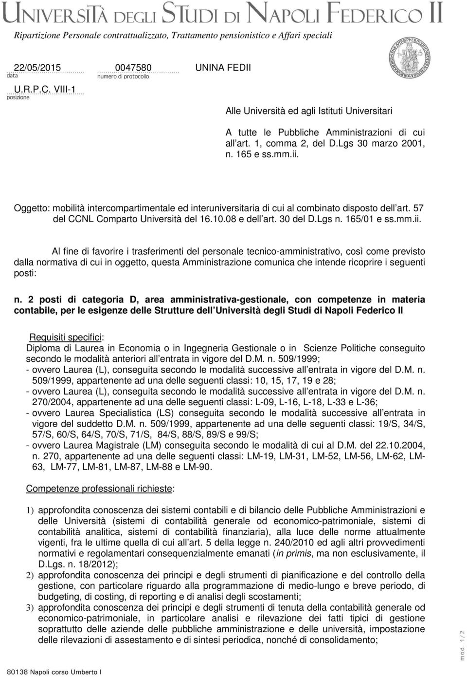 Oggetto: mobilità intercompartimentale ed interuniversitaria di cui al combinato disposto dell art. 57 del CCNL Comparto Università del 16.10.08 e dell art. 30 del D.Lgs n. 165/01 e ss.mm.ii.