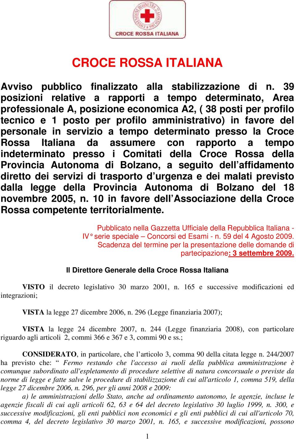 servizio a tempo determinato presso la Croce Rossa Italiana da assumere con rapporto a tempo indeterminato presso i Comitati della Croce Rossa della Provincia Autonoma di Bolzano, a seguito dell
