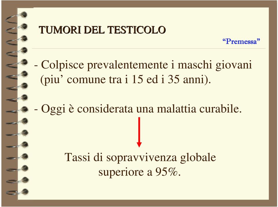 - Oggi è considerata una malattia curabile.