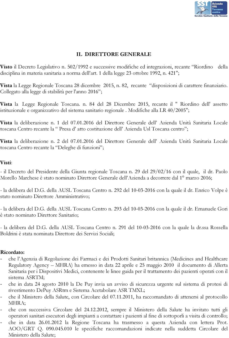 Collegato alla legge di stabilità per l'anno 2016 ; Vista la Legge Regionale Toscana. n.