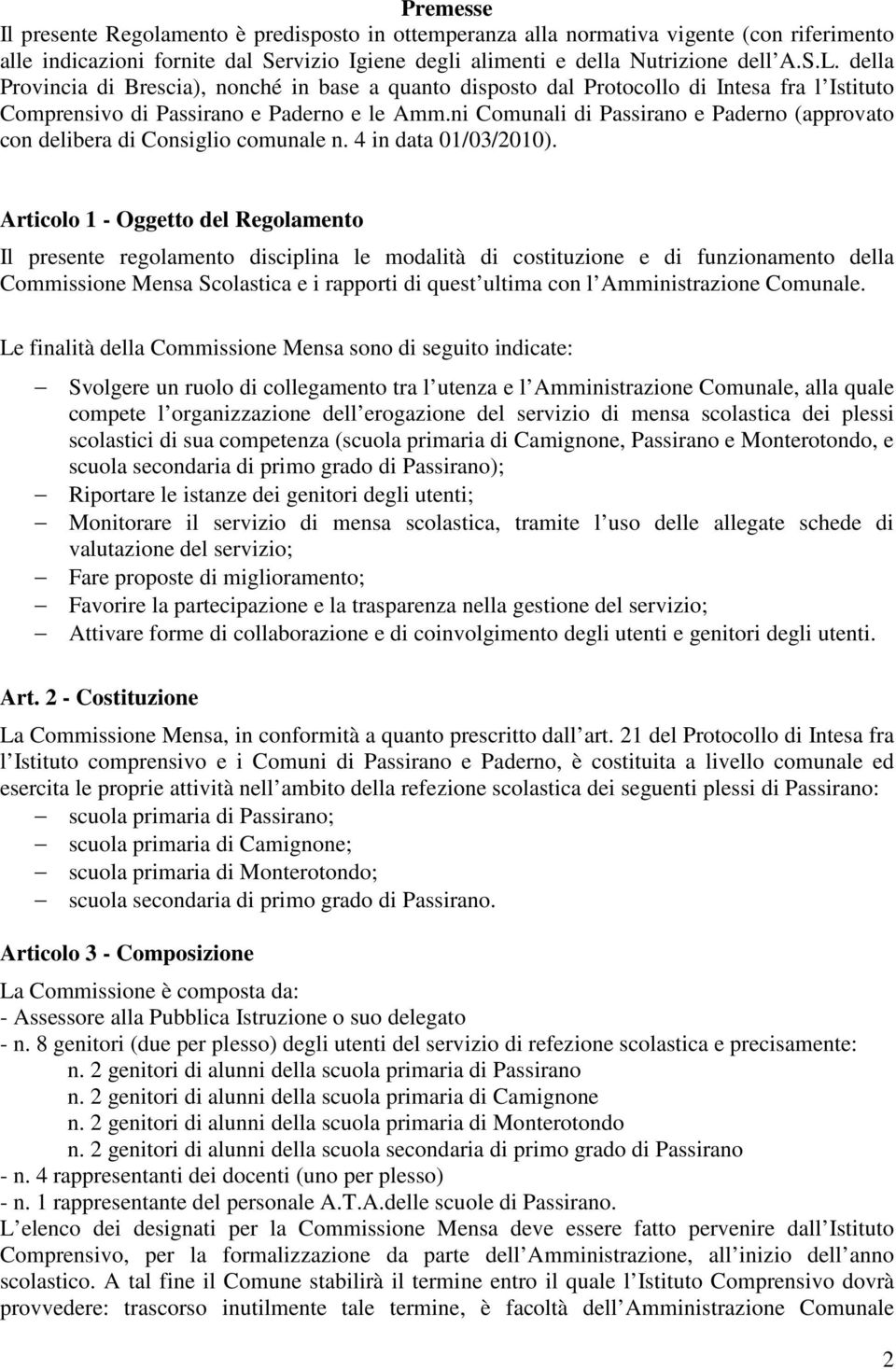 ni Comunali di Passirano e Paderno (approvato con delibera di Consiglio comunale n. 4 in data 01/03/2010).