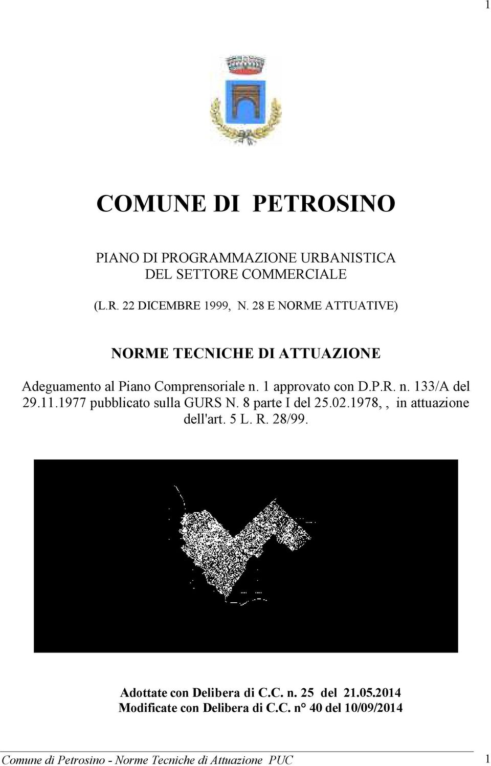 11.1977 pubblicato sulla GURS N. 8 parte I del 25.02.1978,, in attuazione dell'art. 5 L. R. 28/99.