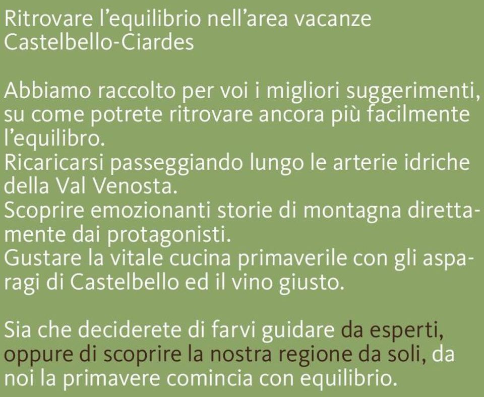 Scoprire emozionanti storie di montagna direttamente dai protagonisti.