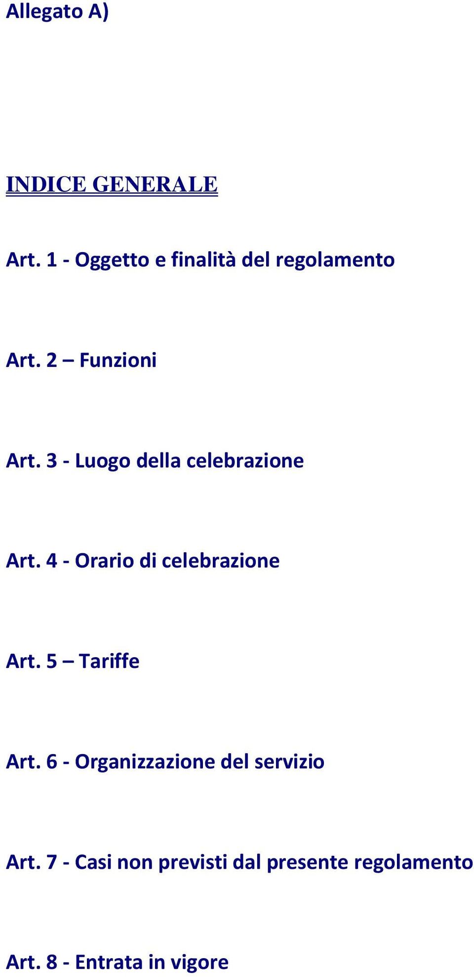 3 - Luogo della celebrazione Art. 4 - Orario di celebrazione Art.
