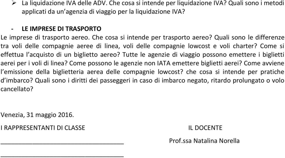 Quali sono le differenze tra voli delle compagnie aeree di linea, voli delle compagnie lowcost e voli charter? Come si effettua l acquisto di un biglietto aereo?