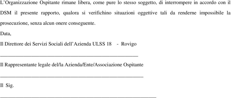 impossibile la prosecuzione, senza alcun onere conseguente.