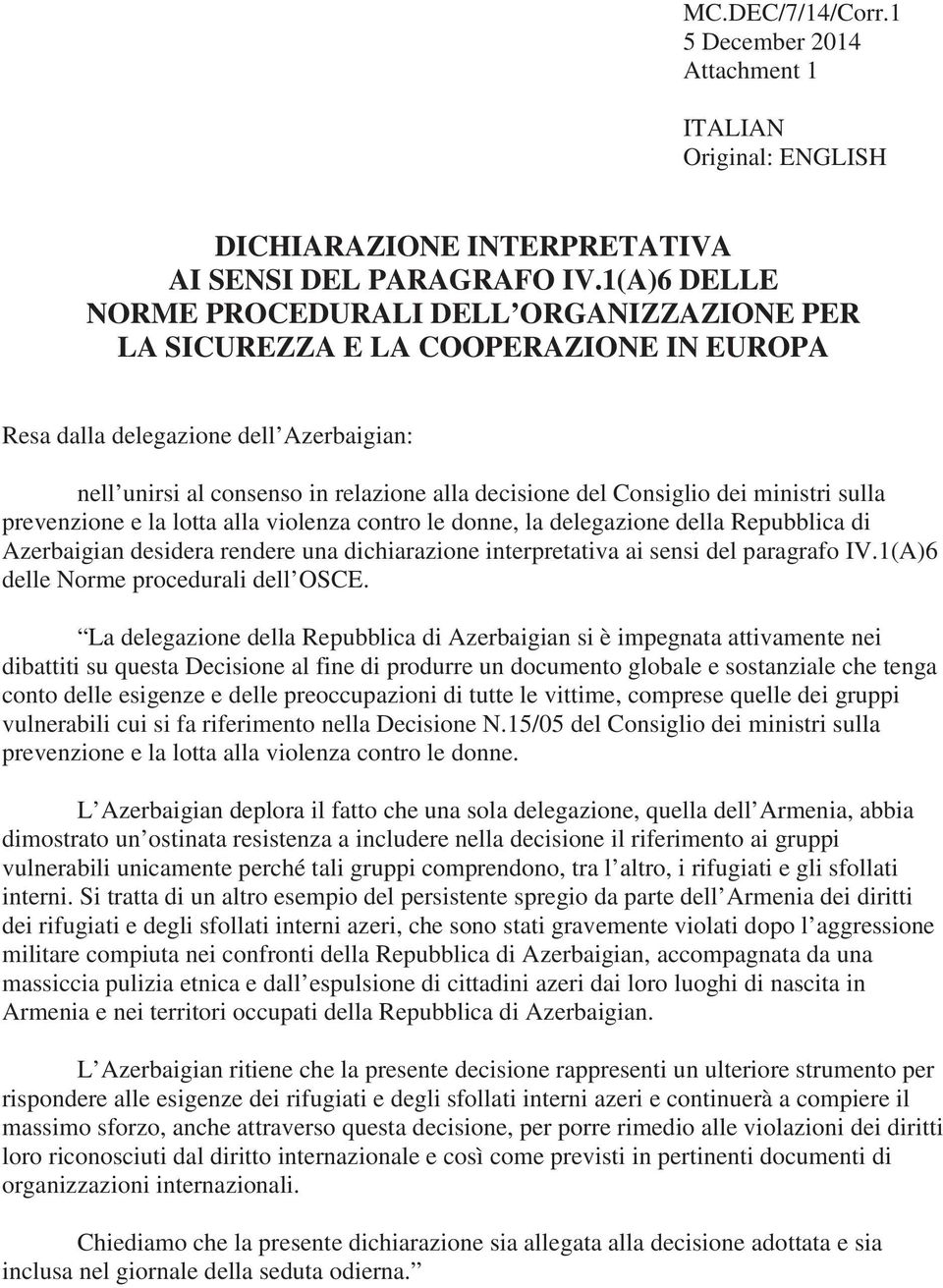 Consiglio dei ministri sulla prevenzione e la lotta alla violenza contro le donne, la delegazione della Repubblica di Azerbaigian desidera rendere una dichiarazione interpretativa ai sensi del