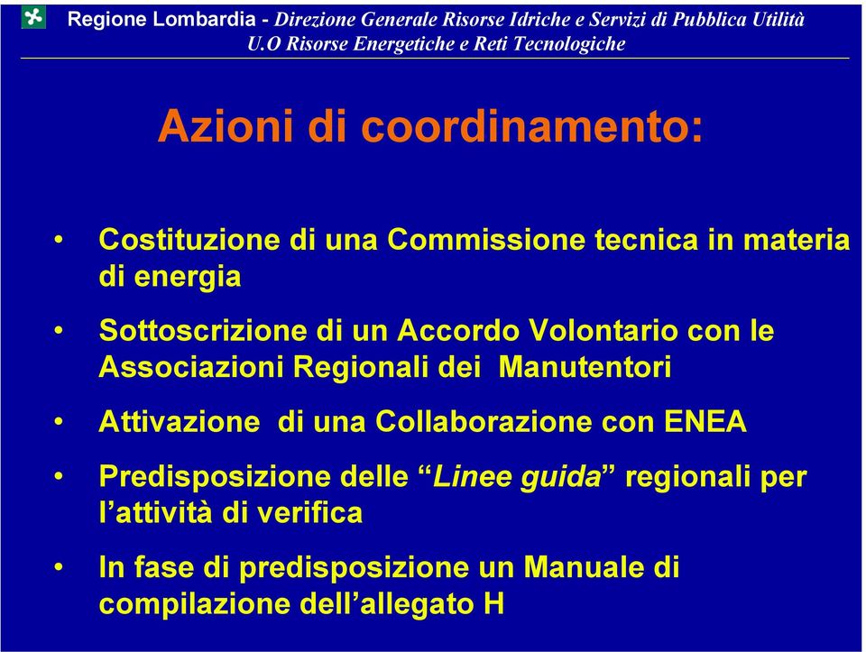 Associazioni Regionali dei Manutentori Attivazione di una Collaborazione con ENEA Predisposizione