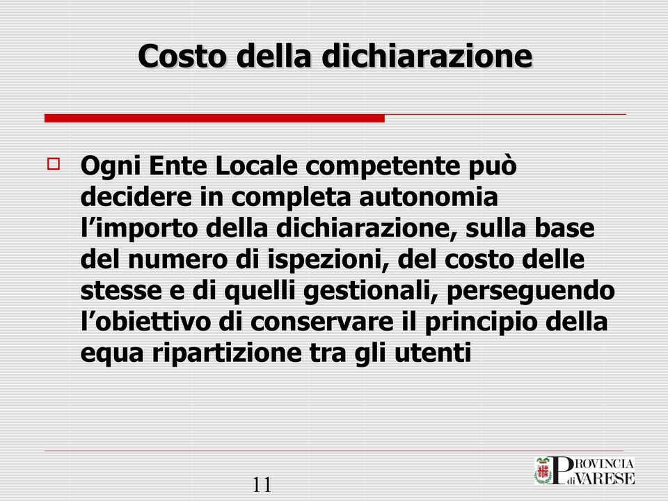 di ispezioni, del costo delle stesse e di quelli gestionali, perseguendo