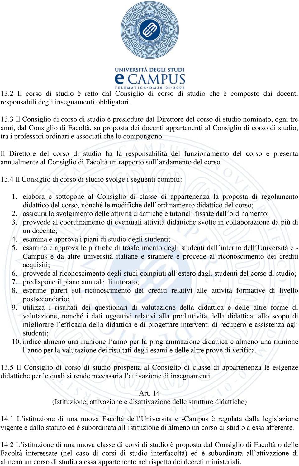 studio, tra i professori ordinari e associati che lo compongono.