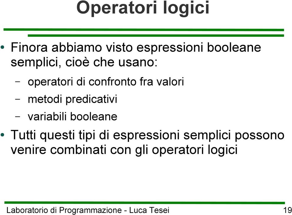 metodi predicativi variabili booleane Tutti questi tipi di