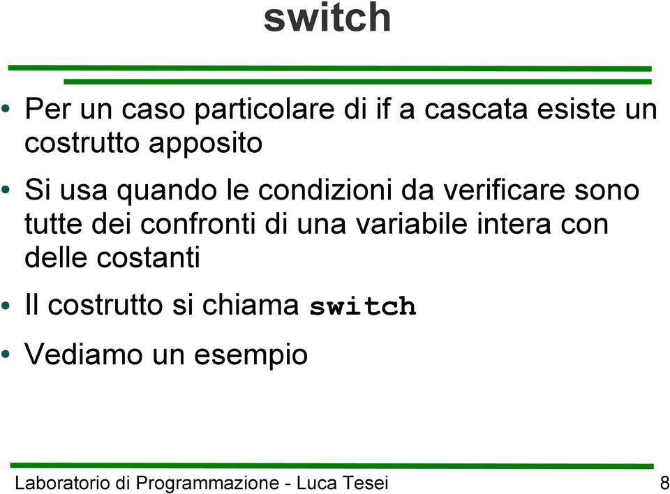 verificare sono tutte dei confronti di una variabile