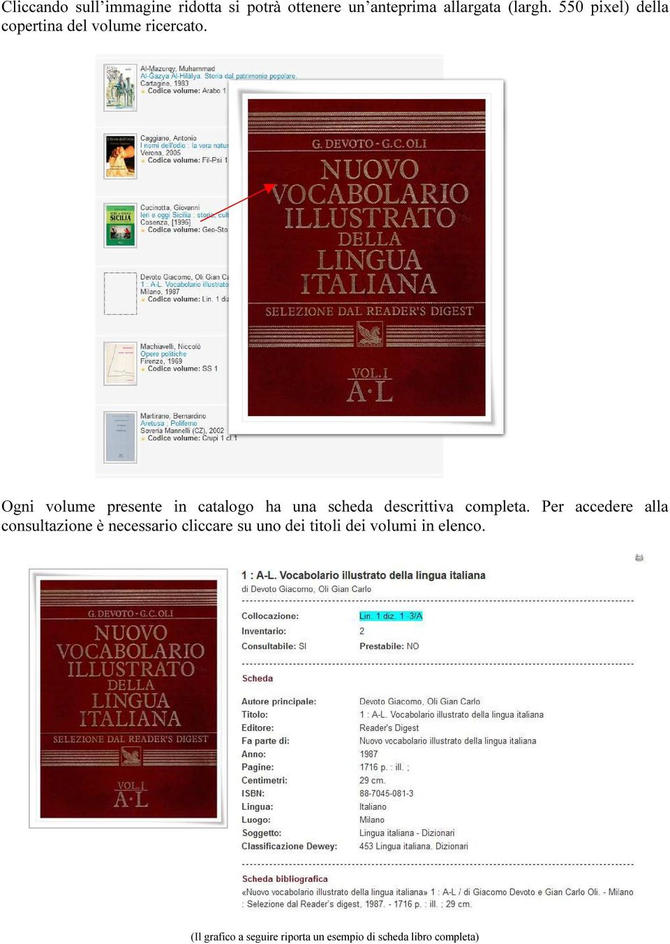 Ogni volume presente in catalogo ha una scheda descrittiva completa.