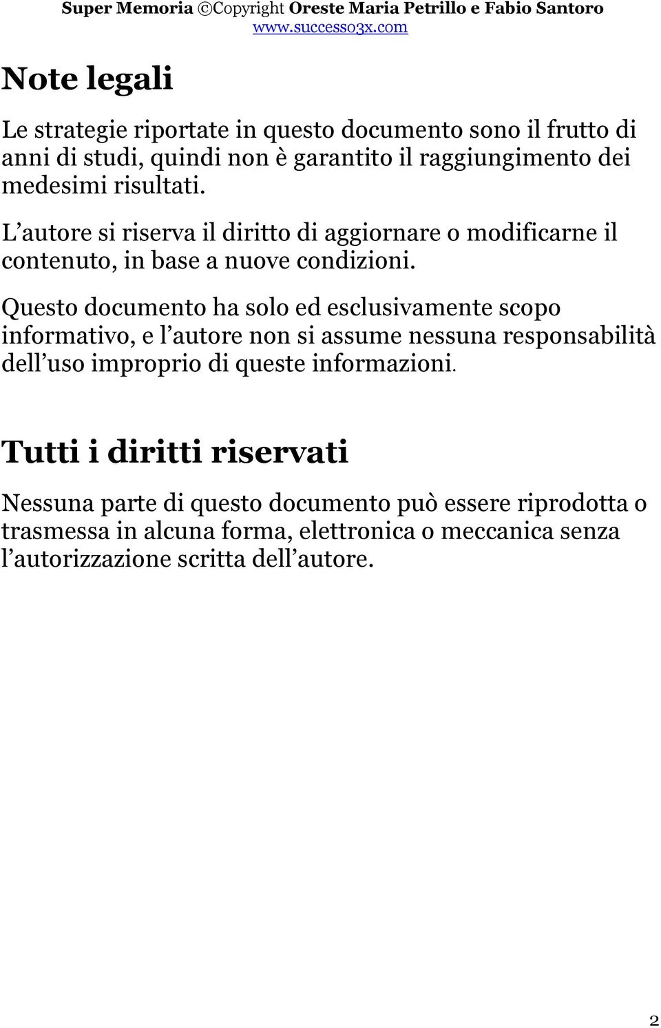 Questo documento ha solo ed esclusivamente scopo informativo, e l autore non si assume nessuna responsabilità dell uso improprio di queste