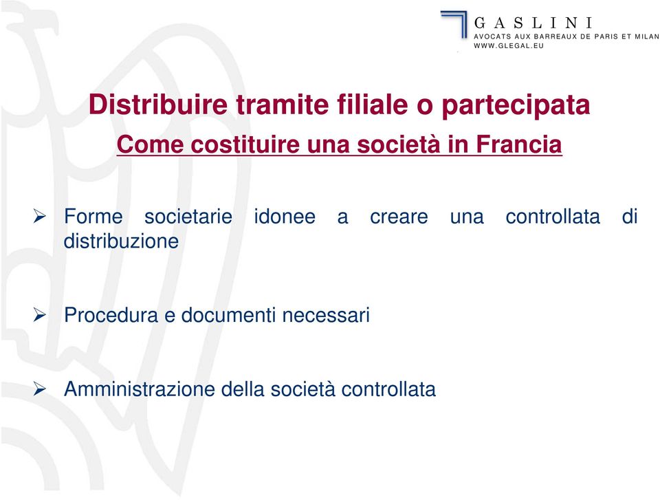 idonee a creare una controllata di distribuzione