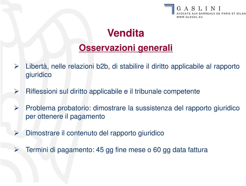 probatorio: dimostrare la sussistenza del rapporto giuridico per ottenere il pagamento