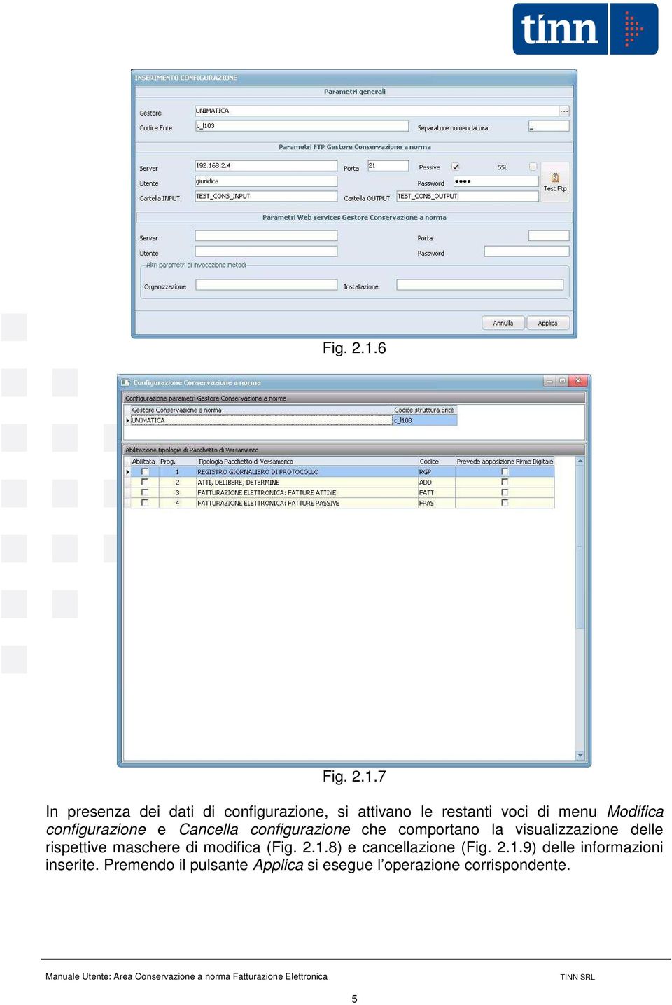 configurazione e Cancella configurazione che comportano la visualizzazione delle