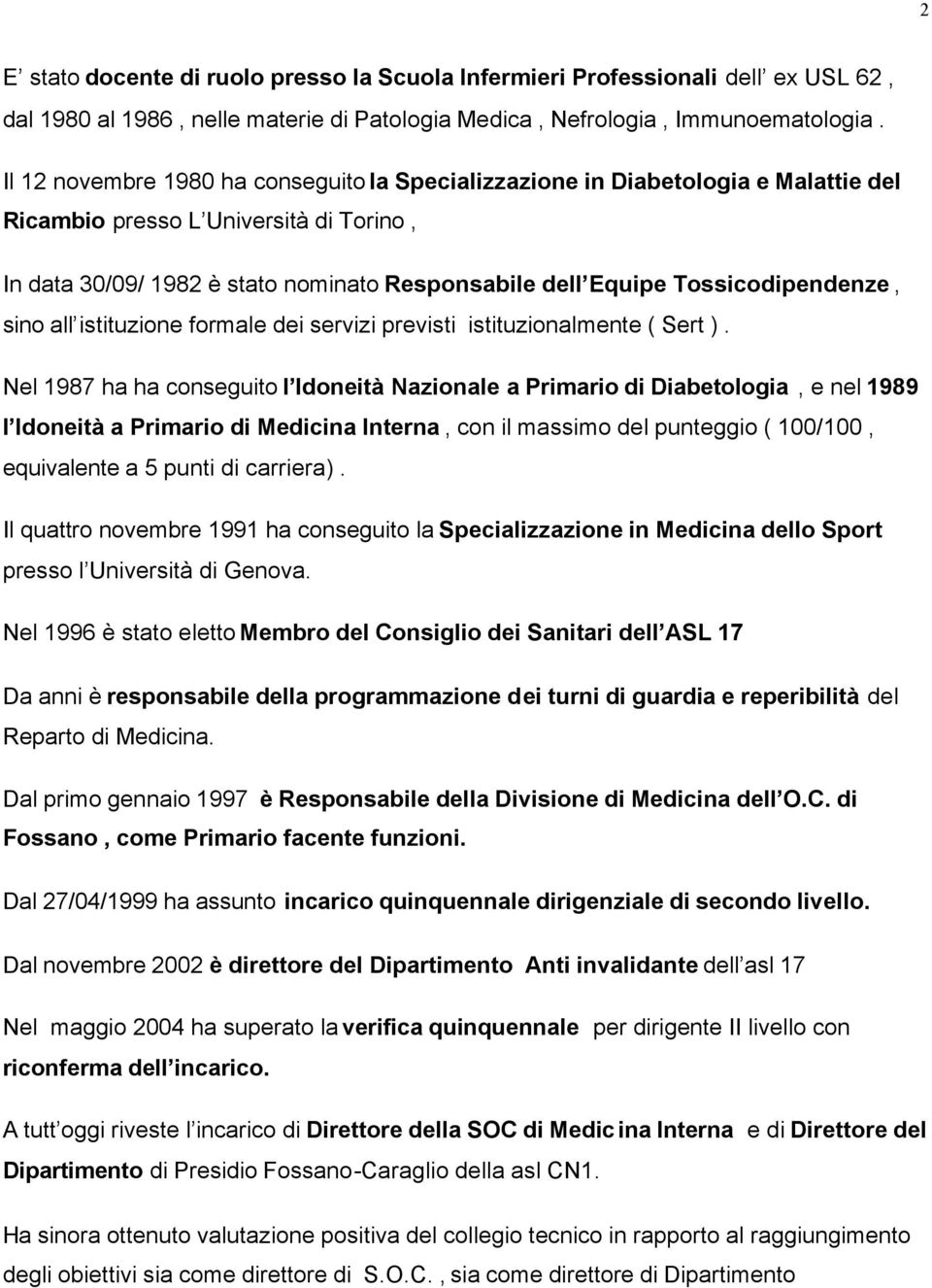 Tossicodipendenze, sino all istituzione formale dei servizi previsti istituzionalmente ( Sert ).