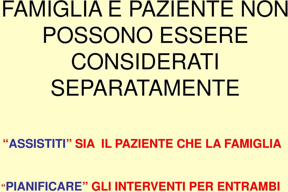 ASSISTITI SIA IL PAZIENTE CHE LA