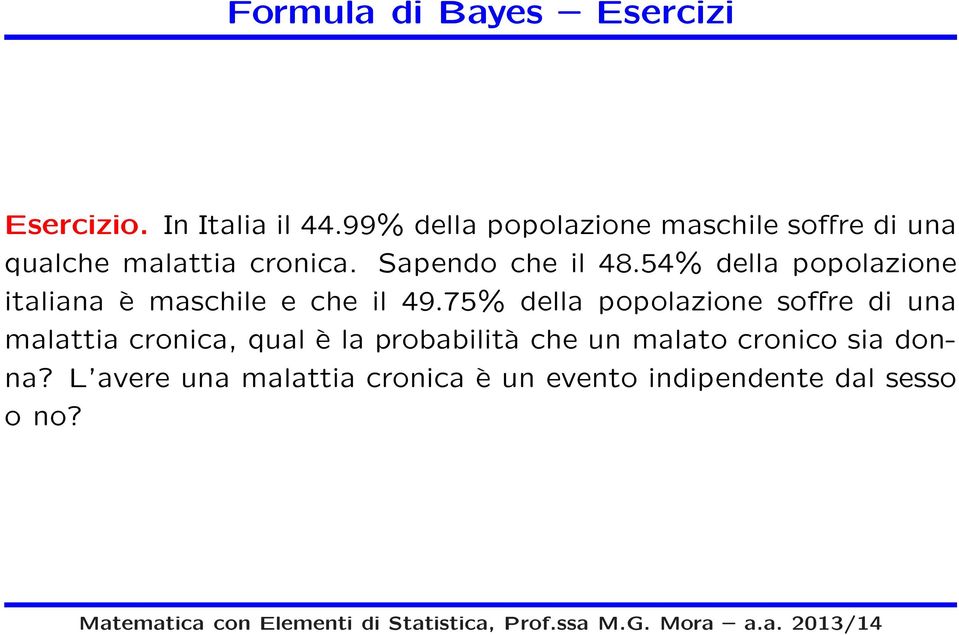 54% della popolazione italiana è maschile e che il 49.