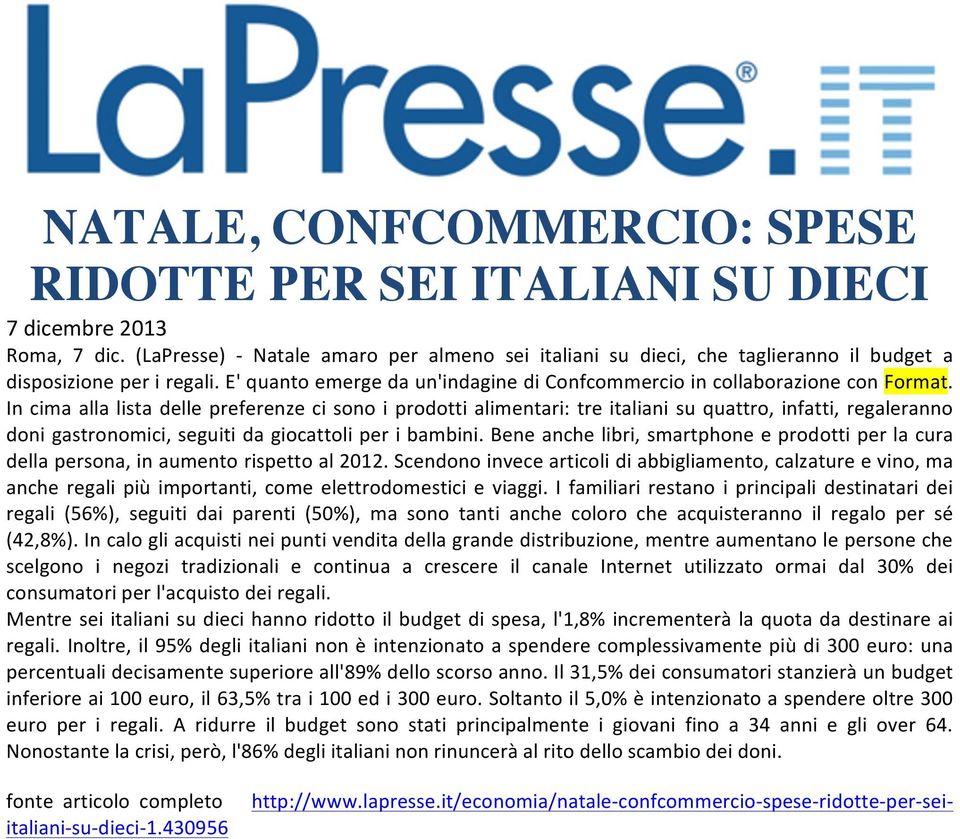 In cima alla lista delle preferenze ci sono i prodotti alimentari: tre italiani su quattro, infatti, regaleranno doni gastronomici, seguiti da giocattoli per i bambini.