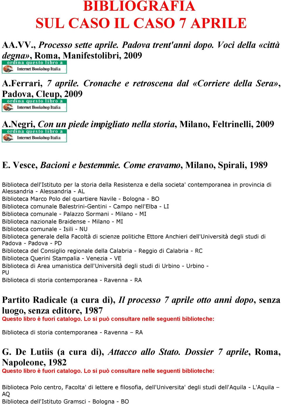 Come eravamo, Milano, Spirali, 1989 Biblioteca dell'istituto per la storia della Resistenza e della societa' contemporanea in provincia di Alessandria - Alessandria - AL Biblioteca Marco Polo del