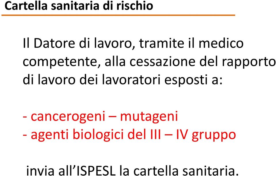 dei lavoratori esposti a: -cancerogeni mutageni -agenti