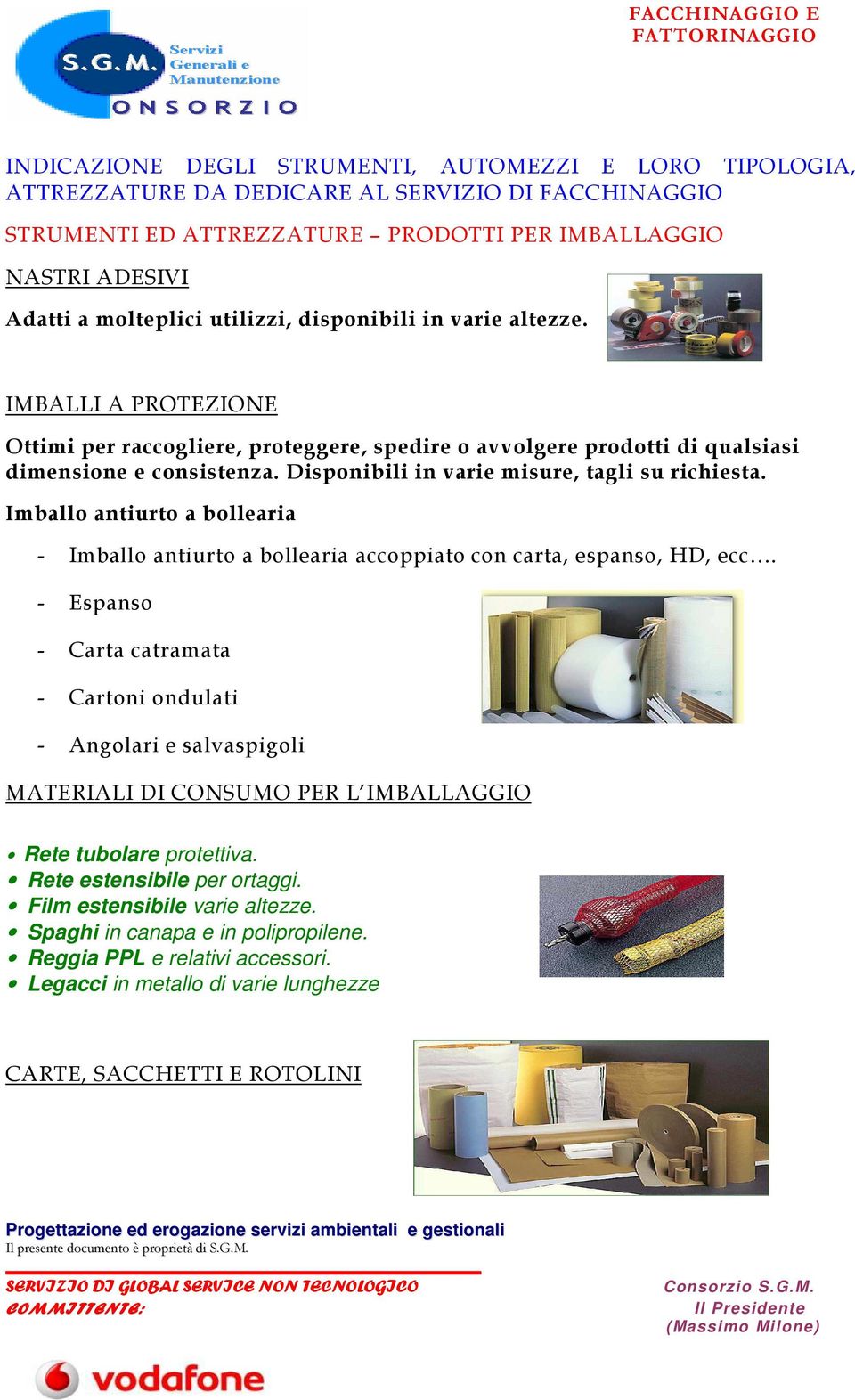 Disponibili in varie misure, tagli su richiesta. Imballo antiurto a bollearia - Imballo antiurto a bollearia accoppiato con carta, espanso, HD, ecc.