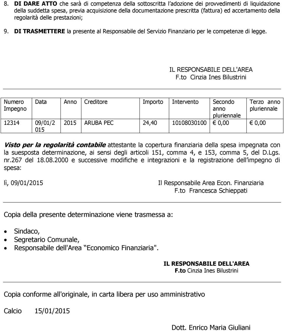 nanziario per le competenze di legge. F.