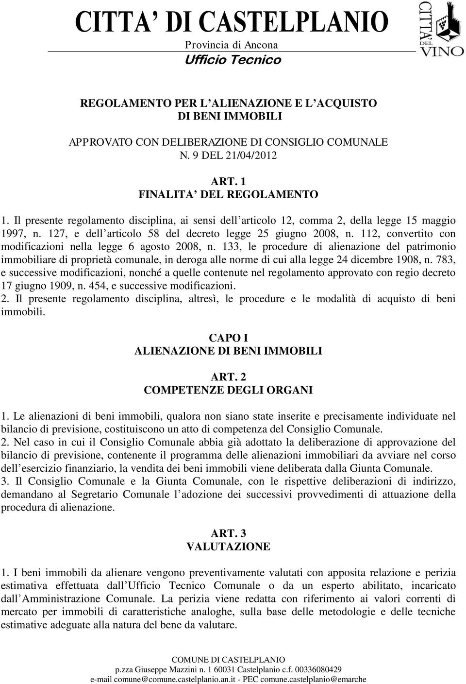 112, convertito con modificazioni nella legge 6 agosto 2008, n.