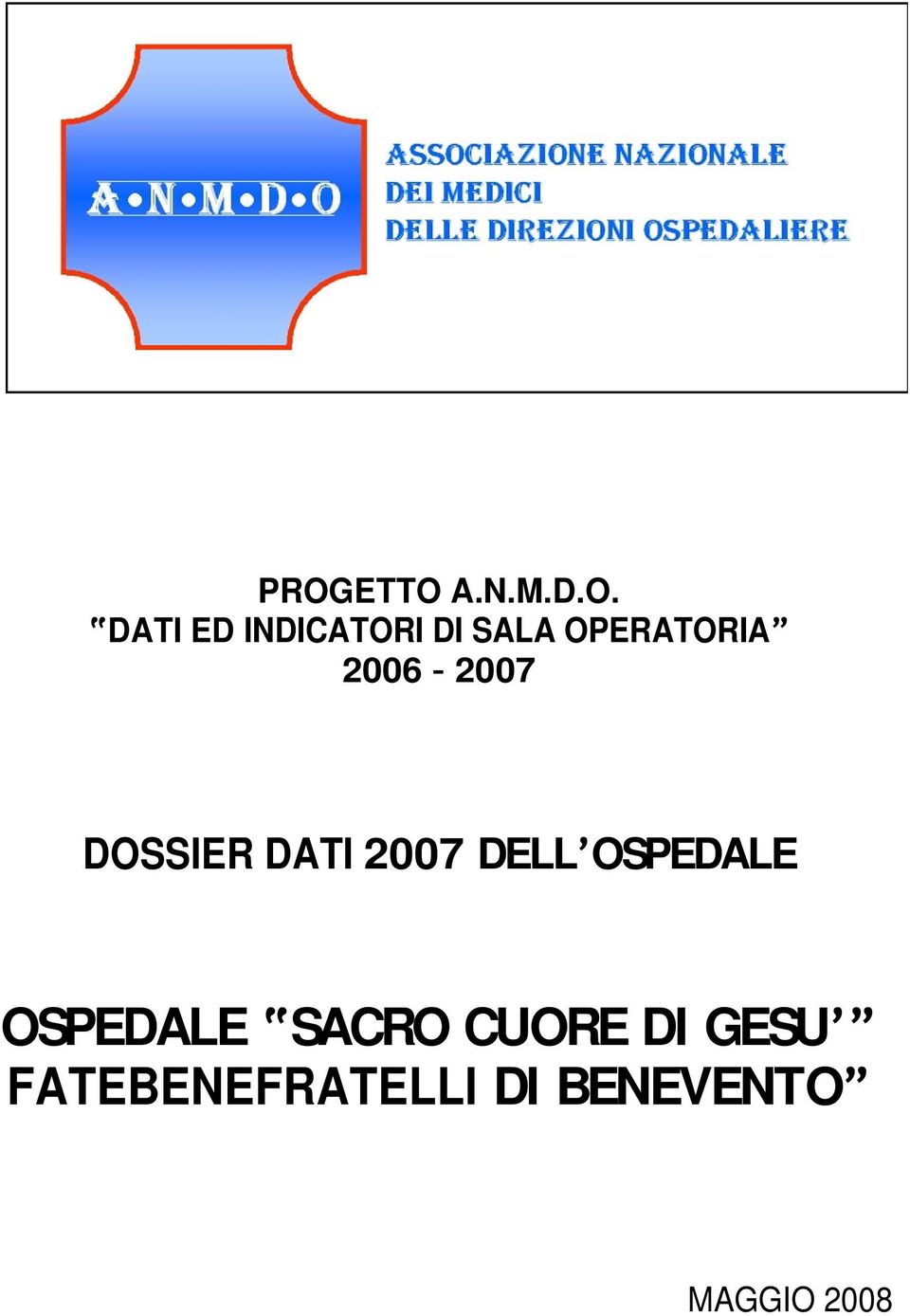 2007 DELL OSPEDALE OSPEDALE SACRO CUORE DI