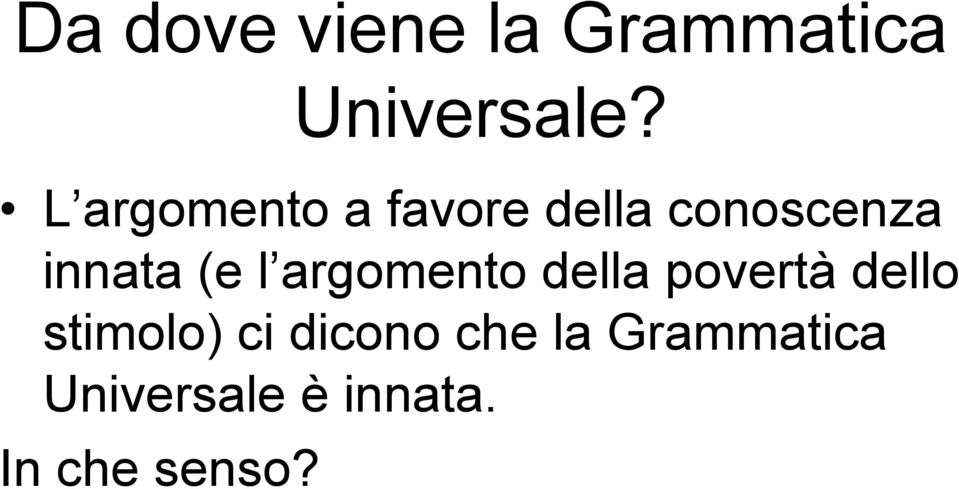 l argomento della povertà dello stimolo) ci