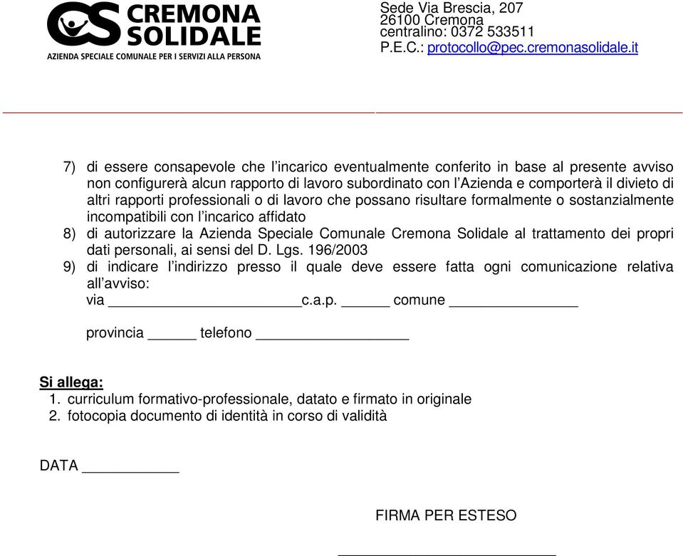 Solidale al trattamento dei propri dati personali, ai sensi del D. Lgs.