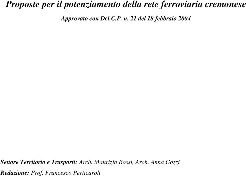 21 del 18 febbraio 2004 Settore Territorio e Trasporti: