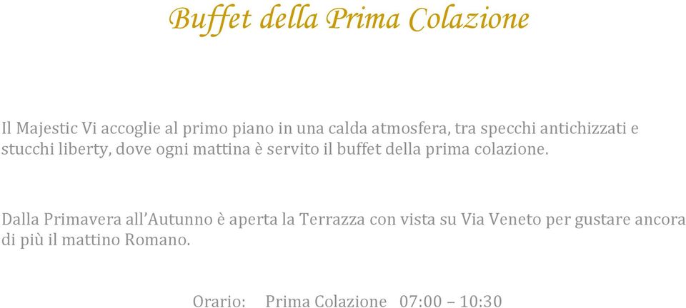 buffet della prima colazione.