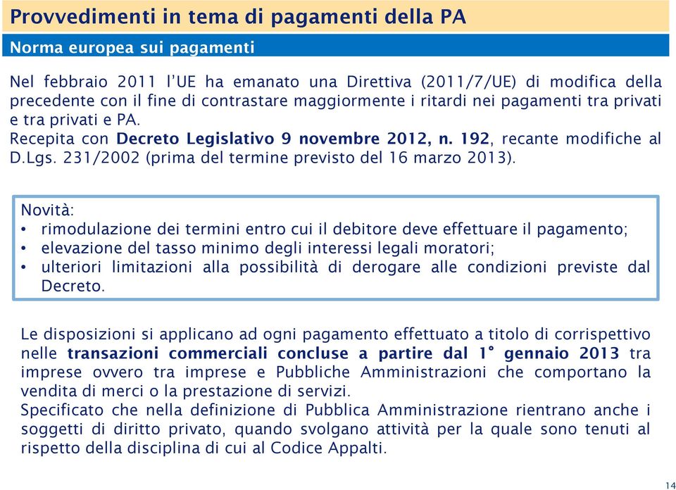 231/2002 (prima del termine previsto del 16 marzo 2013).