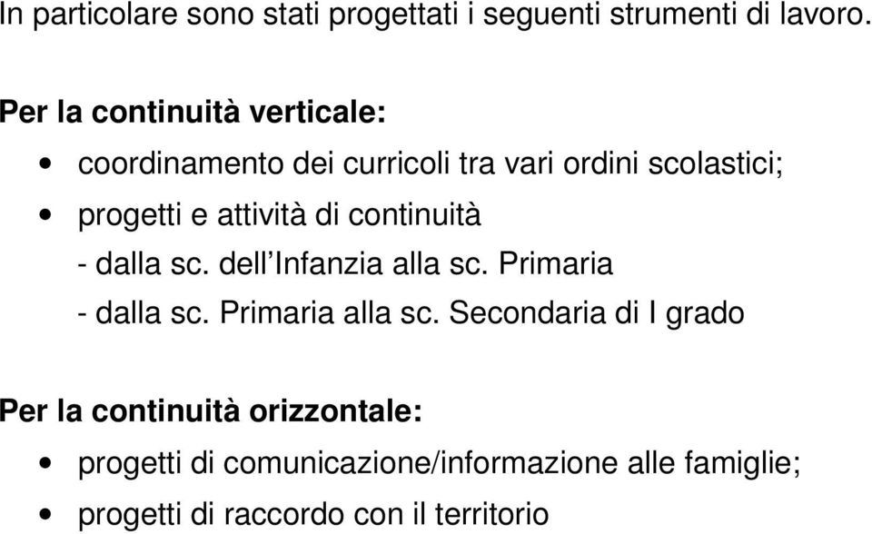 attività di continuità - dalla sc. dell Infanzia alla sc. Primaria - dalla sc. Primaria alla sc.